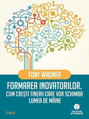 cover image of Formarea inovatorilor. Cum crești tinerii care vor schimba lumea de mâine